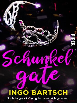 cover image of Schunkelgate--Schlagerkönigin am Abgrund